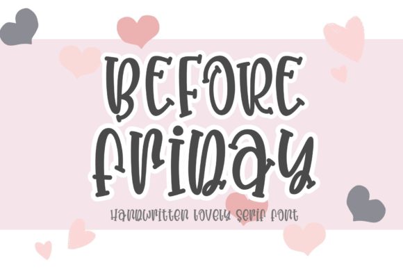 Before Friday: The Quirky Serif Font for Scroll-Stopping Campaigns