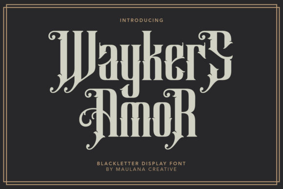 Waykers Amor: The Bold Blackletter Font for Scroll-Stopping Campaigns